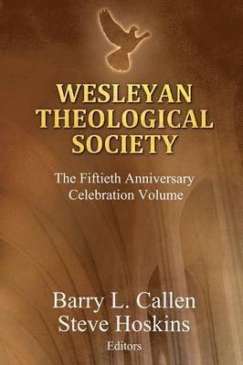 bokomslag Wesleyan Theological Society, The Fiftieth Anniversary Celebration Volume