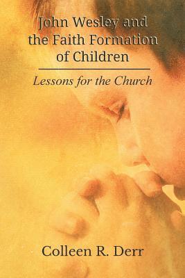 bokomslag John Wesley and the Faith Formation of Children