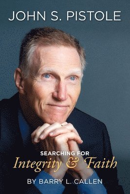 bokomslag John. S. Pistole, Searching for Integrity & Faith