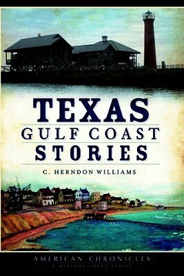C. Herndon Williams - Texas Gulf Coast Stories, Häftad
