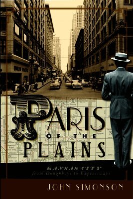 John Simonson - Paris of the Plains: Kansas City from Doughboys to Expressways, Häftad