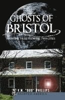 V. N. Bud Phillips, V N Bud Phillips - Ghosts of Bristol: Haunting Tales from the Twin Cities, Häftad
