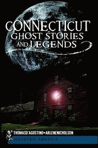 bokomslag Connecticut Ghost Stories and Legends