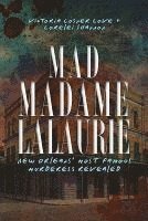 bokomslag Mad Madame Lalaurie: New Orleans' Most Famous Murderess Revealed