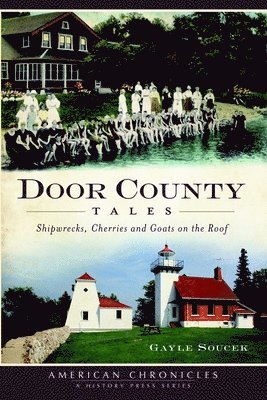 Door County Tales: Shipwrecks, Cherries and Goats on the Roof 1