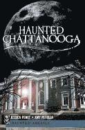 bokomslag Haunted Chattanooga