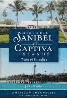 bokomslag Historic Sanibel & Captiva Islands: Tales of Paradise