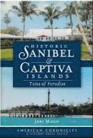 Historic Sanibel & Captiva Islands: Tales of Paradise 1