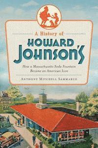 bokomslag A History of Howard Johnson's