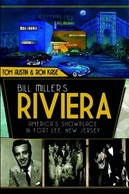 Thomas Austin, Ron Kase - Bill Miller's Riviera: America's Showplace in Fort Lee, New Jersey, Häftad