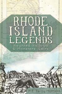 bokomslag Rhode Island Legends:: Haunted Hallows & Monsters' Lairs