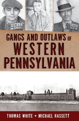 bokomslag Gangs and Outlaws of Western Pennsylvania