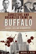 bokomslag Gangsters and Organized Crime in Buffalo: History, Hits and Headquarters