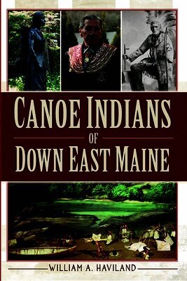 William a. Haviland - Canoe Indians of Down East Maine, Häftad