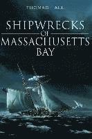 bokomslag Shipwrecks of Massachusetts Bay