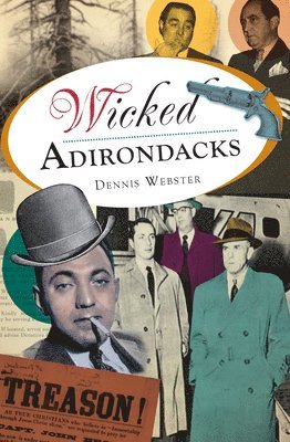 Dennis Webster - Wicked Adirondacks, Häftad