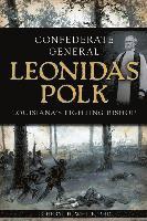 bokomslag Confederate General Leonidas Polk:: Louisiana's Fighting Bishop