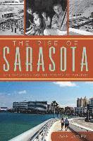 bokomslag The Rise of Sarasota: Ken Thompson and the Rebirth of Paradise