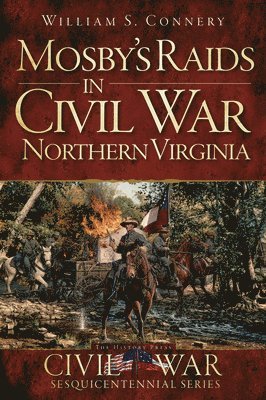 bokomslag Mosby's Raids in Civil War Northern Virginia