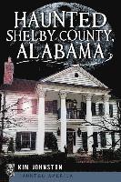 bokomslag Haunted Shelby County, Alabama