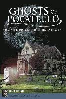 John Brian - Ghosts of Pocatello: Haunted History from the Gate City, Häftad