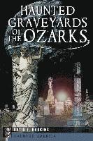 bokomslag Haunted Graveyards of the Ozarks