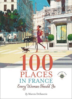 100 Places in France Every Woman Should Go 1