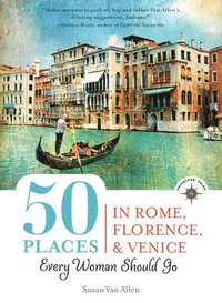 bokomslag 50 Places in Rome, Florence and Venice Every Woman Should Go