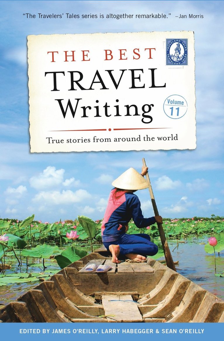 The Best Travel Writing, Volume 11 1