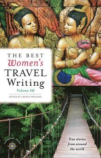 bokomslag The Best Women's Travel Writing, Volume 10