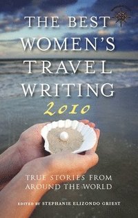 bokomslag The Best Women's Travel Writing 2010