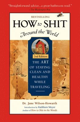 bokomslag How To Shit Around the World, 2nd Edition