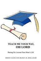 bokomslag Teach Me Your Way, Oh Lord