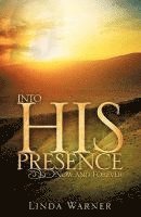 Into His Presence 1