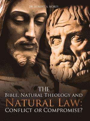 bokomslag The Bible, Natural Theology and Natural Law: Conflict or Compromise?