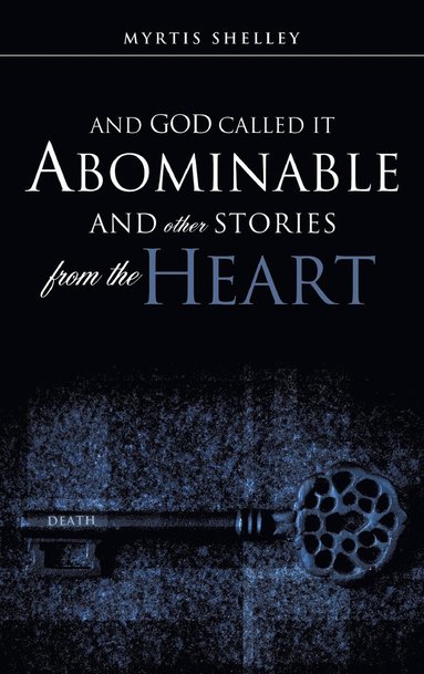 bokomslag And God Called It Abominable and Other Stories from the Heart