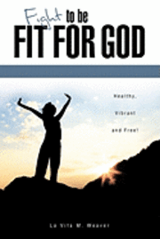 Fight To Be Fit For God 1