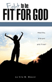 Fight To Be Fit For God 1