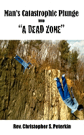 Man's Catastrophic Plunge Into 'A Dead Zone' 1