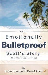bokomslag Emotionally Bulletproof Scott's Story - Book 1