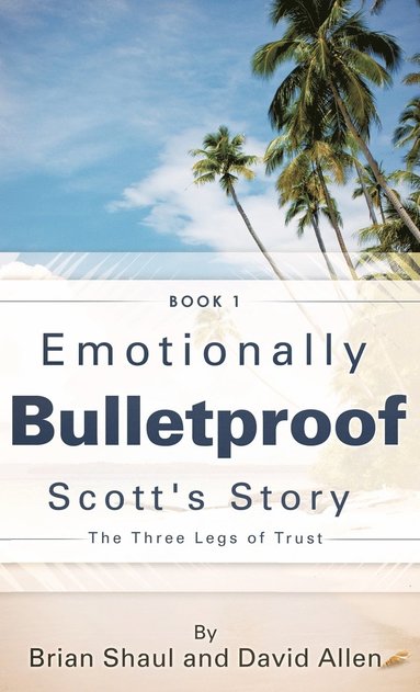 bokomslag Emotionally Bulletproof Scott's Story - Book 1