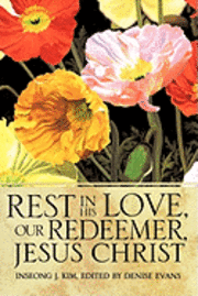 bokomslag Rest In His Love, Our Redeemer, Jesus Christ