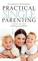 Elizabeth Matthews - Practical Single Parenting, Häftad