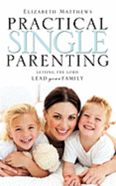 Practical Single Parenting 1