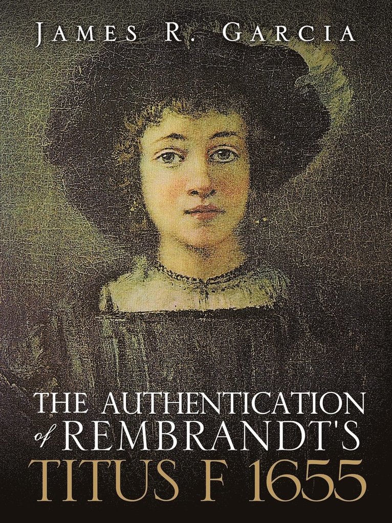 James R Garcia, James R. Garcia - Authentication of Rembrandt's Titus F 1655, Häftad