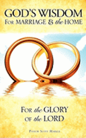 God's Wisdom for Marriage & The Home 1
