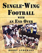 bokomslag Single - Wing Football with an End Over