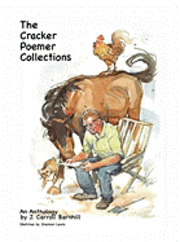J. Carroll Barnhill, J Carroll Barnhill - The Cracker Poemer Collections An Anthology by J. Carroll Barnhill, Inbunden