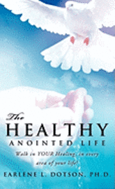 The Healthy Anointed Life 1