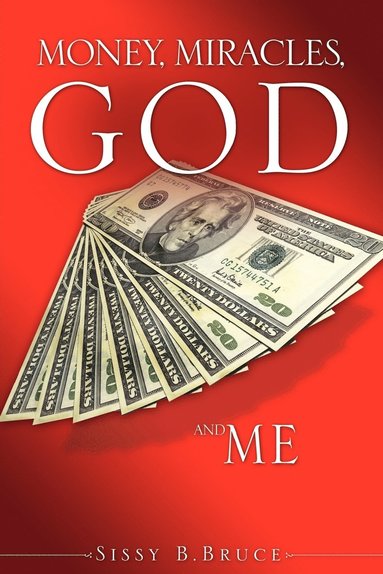 bokomslag Money, Miracles, God and Me